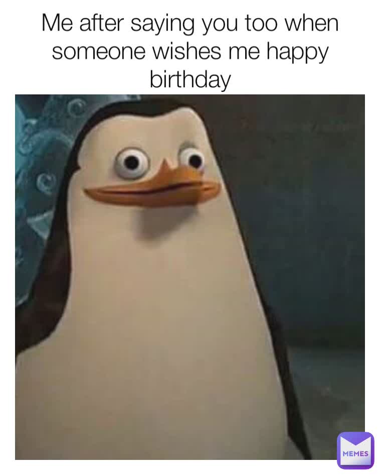 Happy birthday you too paranoia question meme