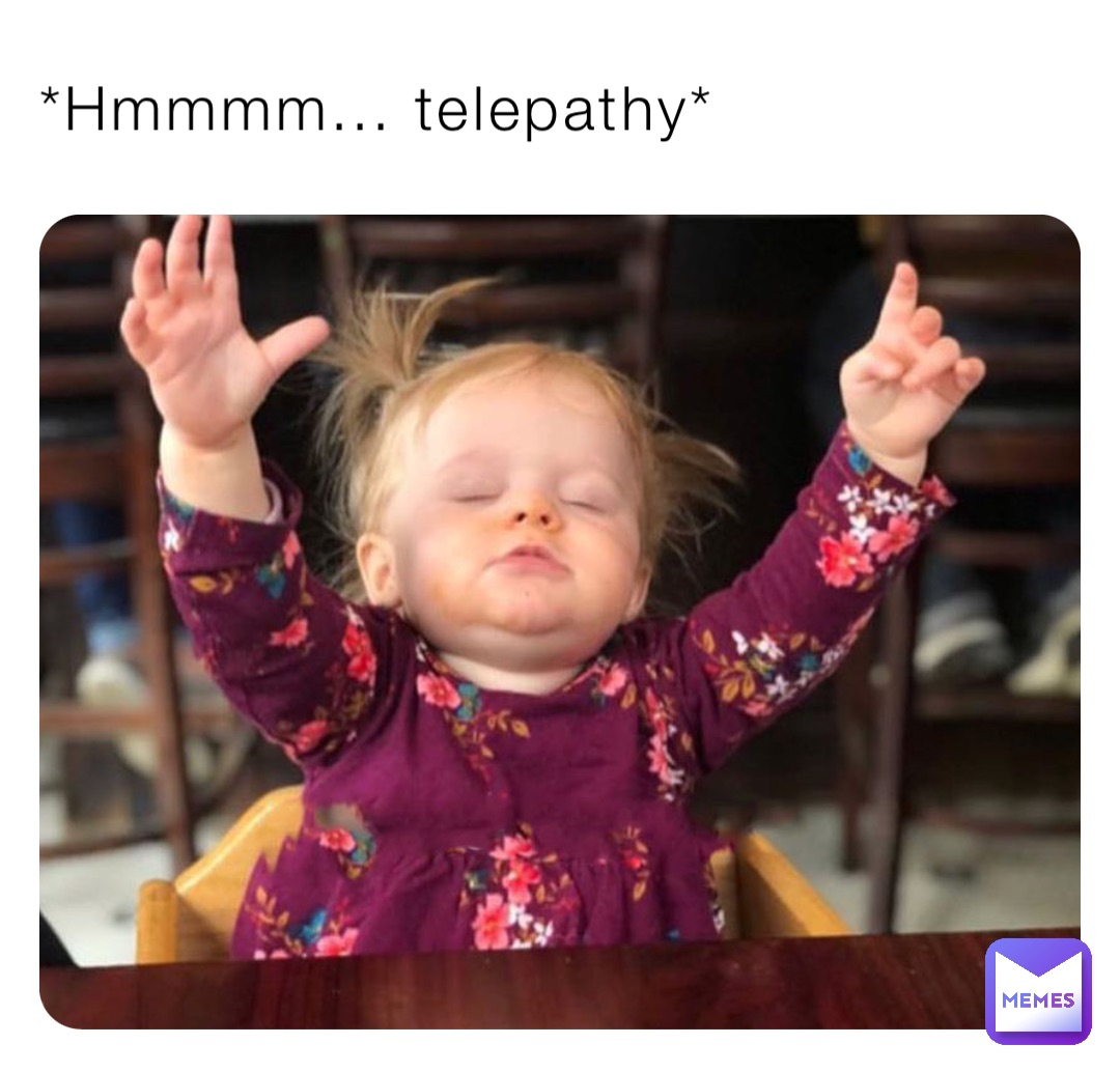 Telepathy paranoia question meme
