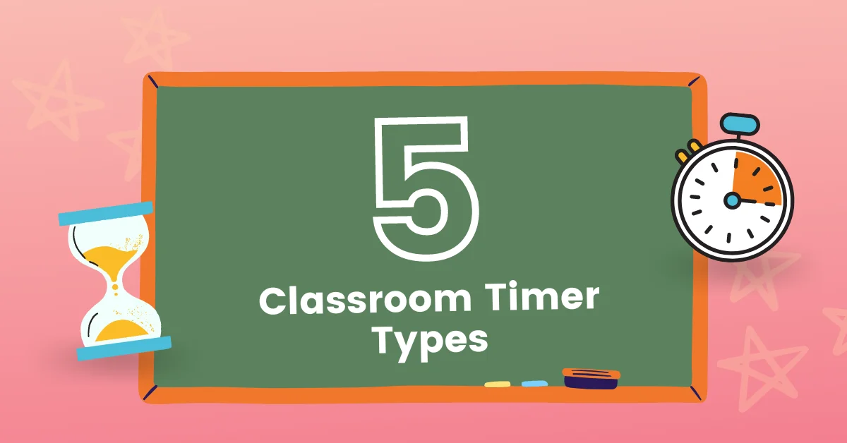 5 Types Of Classroom Timers For A Well-Managed Class