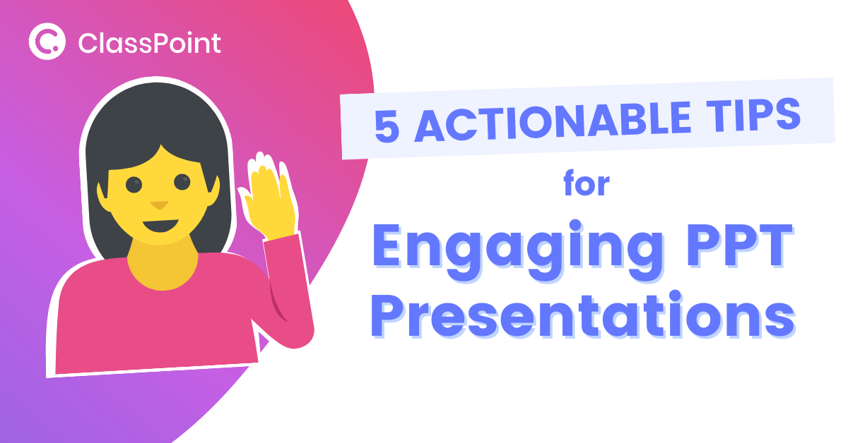 5 Actionable tips for engaging PowerPoint presentations
