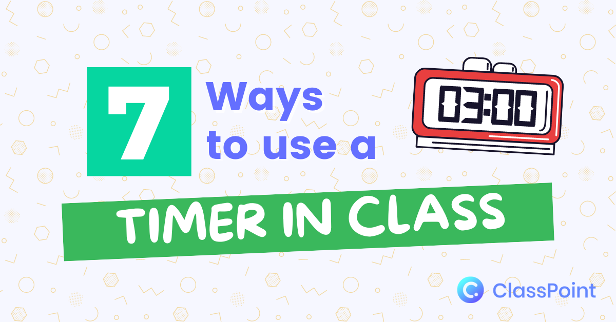 7 Best Ways to use a Timer in the Classroom