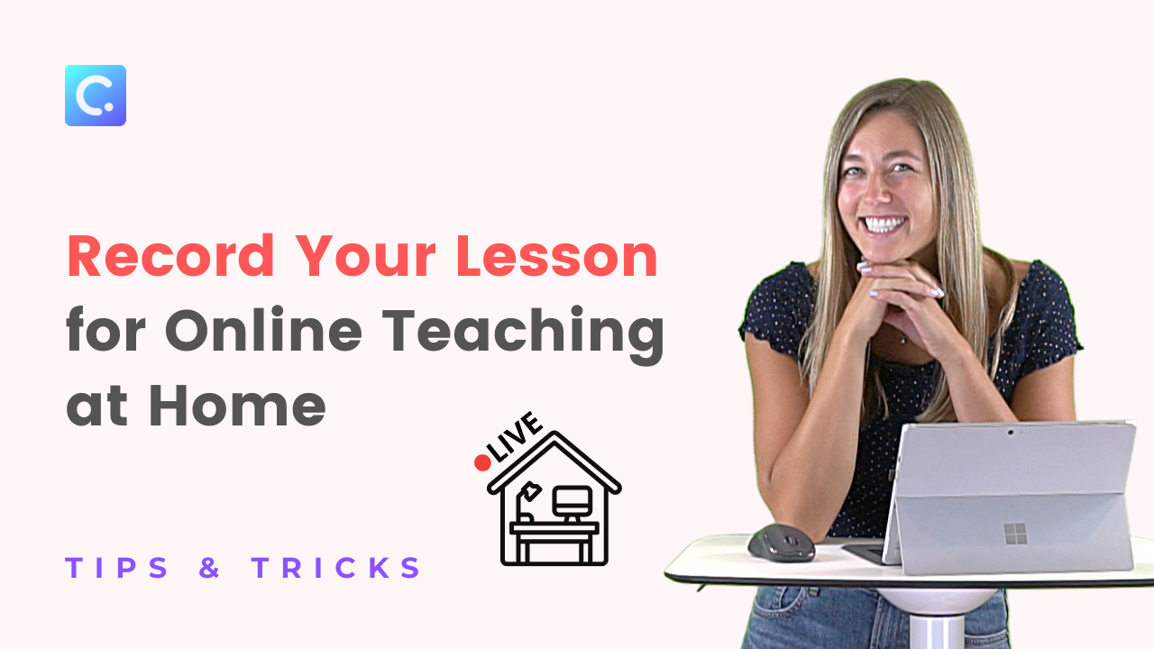 Cách tốt nhất để ghi lại bài học của bạn cho việc giảng dạy trực tuyến tại nhà của bạn