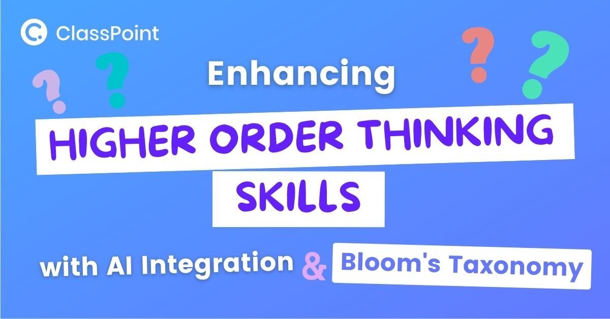 Enhancing Higher Order Thinking Skills with AI Integration and Bloom's Taxonomy Questions