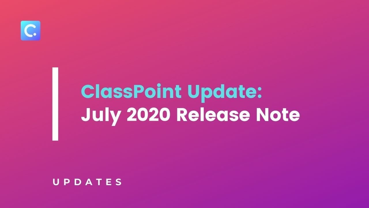 ClassPoint Update: July 2020 Release Note